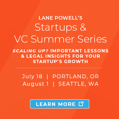 Lane Powell's Summer Startups Series - Register Now
